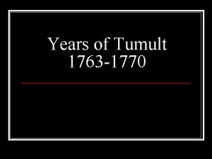 Years of Tumult 1763 1770 The Redcoats in
