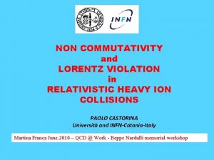 NON COMMUTATIVITY and LORENTZ VIOLATION in RELATIVISTIC HEAVY