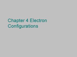 Chapter 4 Electron Configurations Pauli Exclusion Principle No