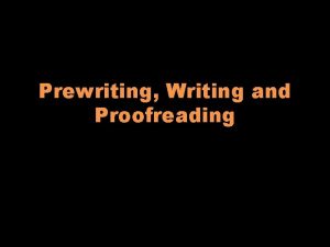 Prewriting Writing and Proofreading The Writing Process Successful