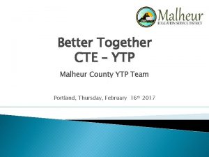 Better Together CTE YTP Malheur County YTP Team