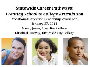 Statewide Career Pathways Creating School to College Articulation