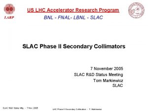 US LHC Accelerator Research Program BNL FNAL LBNL