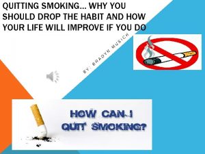 QUITTING SMOKING WHY YOU SHOULD DROP THE HABIT