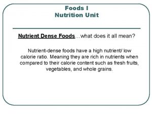 Foods I Nutrition Unit Nutrient Dense Foodswhat does