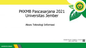 PKKMB Pascasarjana 2021 Universitas Jember Akses Teknologi Informasi