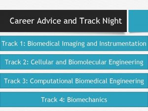 Career Advice and Track Night Track 1 Biomedical