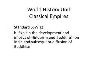 World History Unit Classical Empires Standard SSWH 2