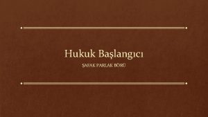 Hukuk Balangc AFAK PARLAK BR HUKUKUN KISIMLARI I