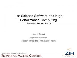 Life Science Software and High Performance Computing Seminar