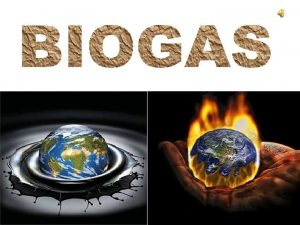 What is Biogas What are sources of Biogas