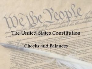 The United States Constitution Checks and Balances Checks