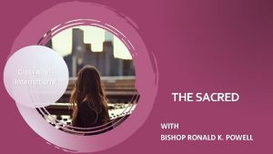 Crosswinds International THE SACRED WITH BISHOP RONALD K