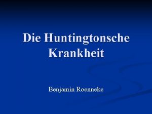 Die Huntingtonsche Krankheit Benjamin Roenneke Struktur Definition der