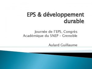 EPS dveloppement durable Journe de lEPS Congrs Acadmique