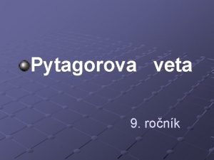 Pytagorova veta 9 ronk Ciele Osvoji si Pytagorovu