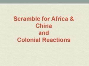 Scramble for Africa China and Colonial Reactions Berlin