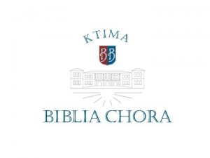 Ktima Biblia Chora was created in 2001 by