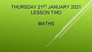 ST 21 THURSDAY JANUARY 2021 LESSON TWO MATHS