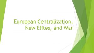 European Centralization New Elites and War European Centralization