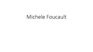 Michele Foucault Michele Foucault Psychology and Philosophy Work