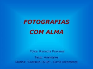 FOTOGRAFIAS COM ALMA Fotos Rarindra Prakarsa Texto Aristteles