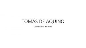 TOMS DE AQUINO Comentario de Texto Para la