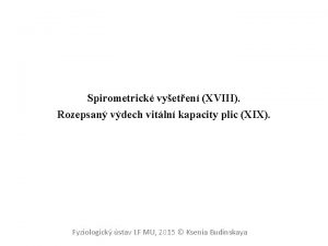 Spirometrick vyeten XVIII Rozepsan vdech vitln kapacity plic