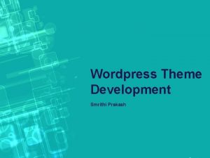 Wordpress Theme Development Smrithi Prakash Wordpress Themes Files