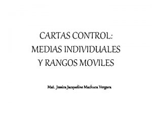 CARTAS CONTROL MEDIAS INDIVIDUALES Y RANGOS MOVILES Mat