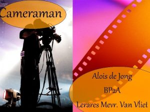 Cameraman Alois de Jong BP 2 A Lerares