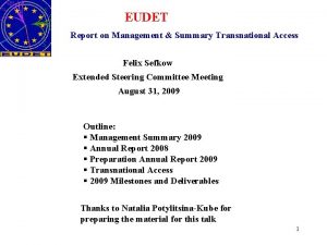 EUDET Report on Management Summary Transnational Access Felix