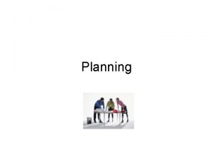 Planning Planning Why is planning important Planning Settings