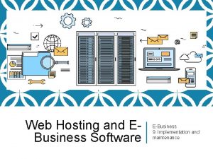 Web Hosting and EBusiness Software EBusiness 9 Implementation