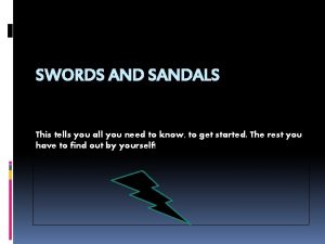 SWORDS AND SANDALS This tells you all you