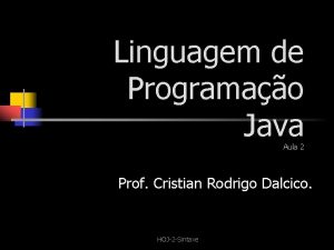 Linguagem de Programao Java Aula 2 Prof Cristian