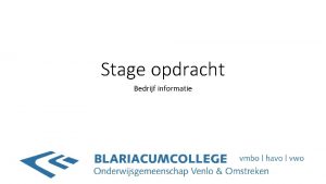 Stage opdracht Bedrijf informatie Wat is het bedrijf