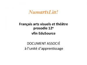 Numarts Litt Franais arts visuels et thtre prosodie