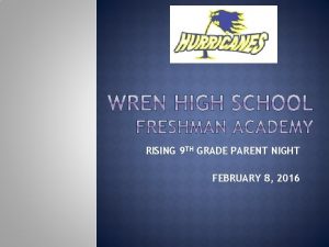 RISING 9 TH GRADE PARENT NIGHT FEBRUARY 8