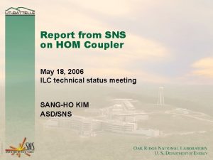 Report from SNS on HOM Coupler May 18