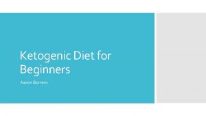 Ketogenic Diet for Beginners Aaron Borrero What is