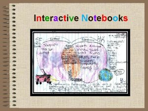 Interactive Notebooks What are Interactive Notebooks A note