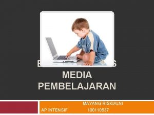 BERBAGAI JENIS MEDIA PEMBELAJARAN MAYANG RISKIALNI AP INTENSIF