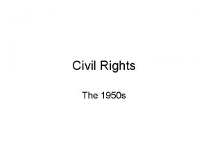 Civil Rights The 1950 s Segregation Jim Crow