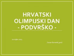 HRVATSKI OLIMPIJSKI DAN PODVRKO 10 rujna 2015 Zoran