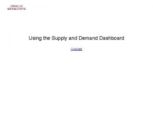 Using the Supply and Demand Dashboard Concept Using