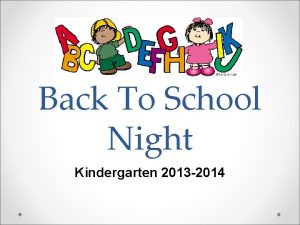 Back To School Night Kindergarten 2013 2014 Communication