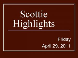 Scottie Highlights Friday April 29 2011 Menu n