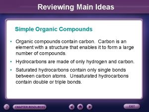 Reviewing Main Ideas Simple Organic Compounds Organic compounds