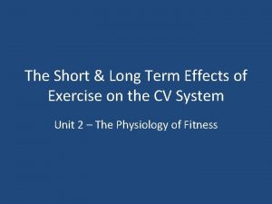 The Short Long Term Effects of Exercise on